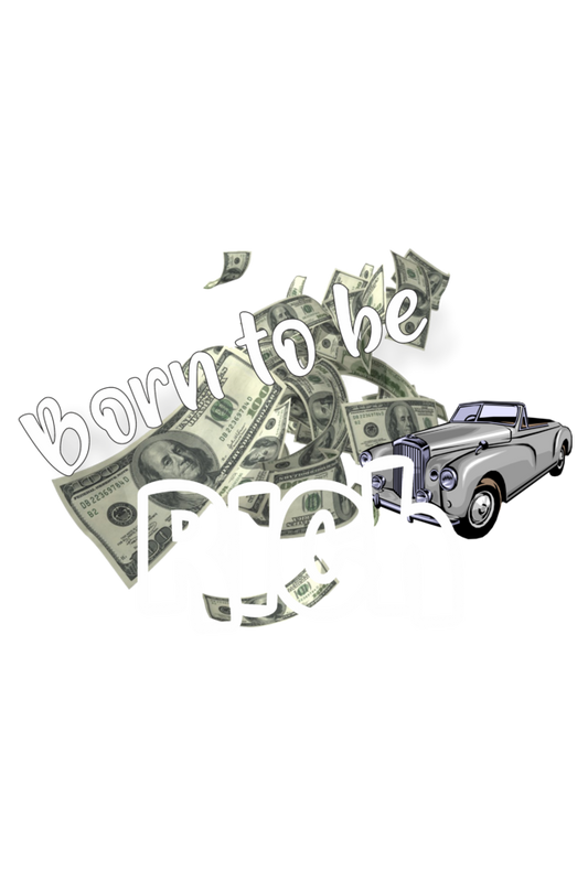 BORN TO BE RICH (WHITE)