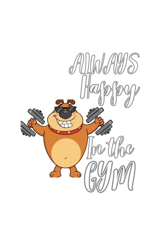 ALWAYS HAPPY TO BE IN GYM